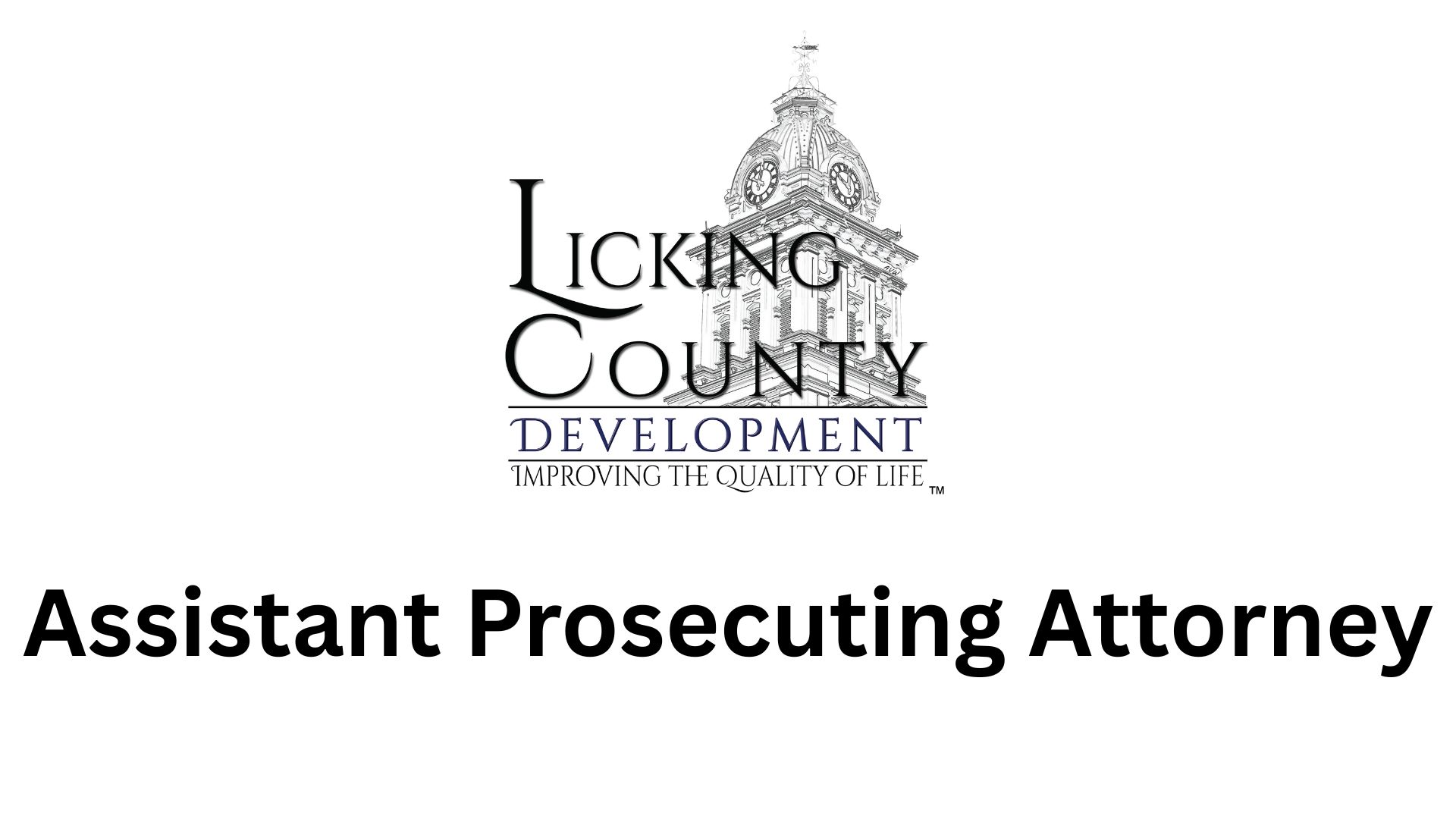 Assistant Prosecuting Attorney – Felony Division, Licking County Prosecutor’s Office