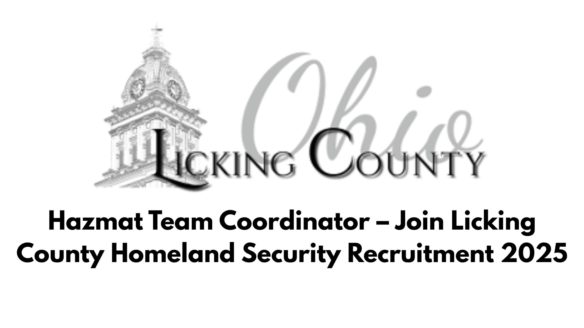 Hazmat Team Coordinator – Join Licking County Homeland Security Recruitment 2025