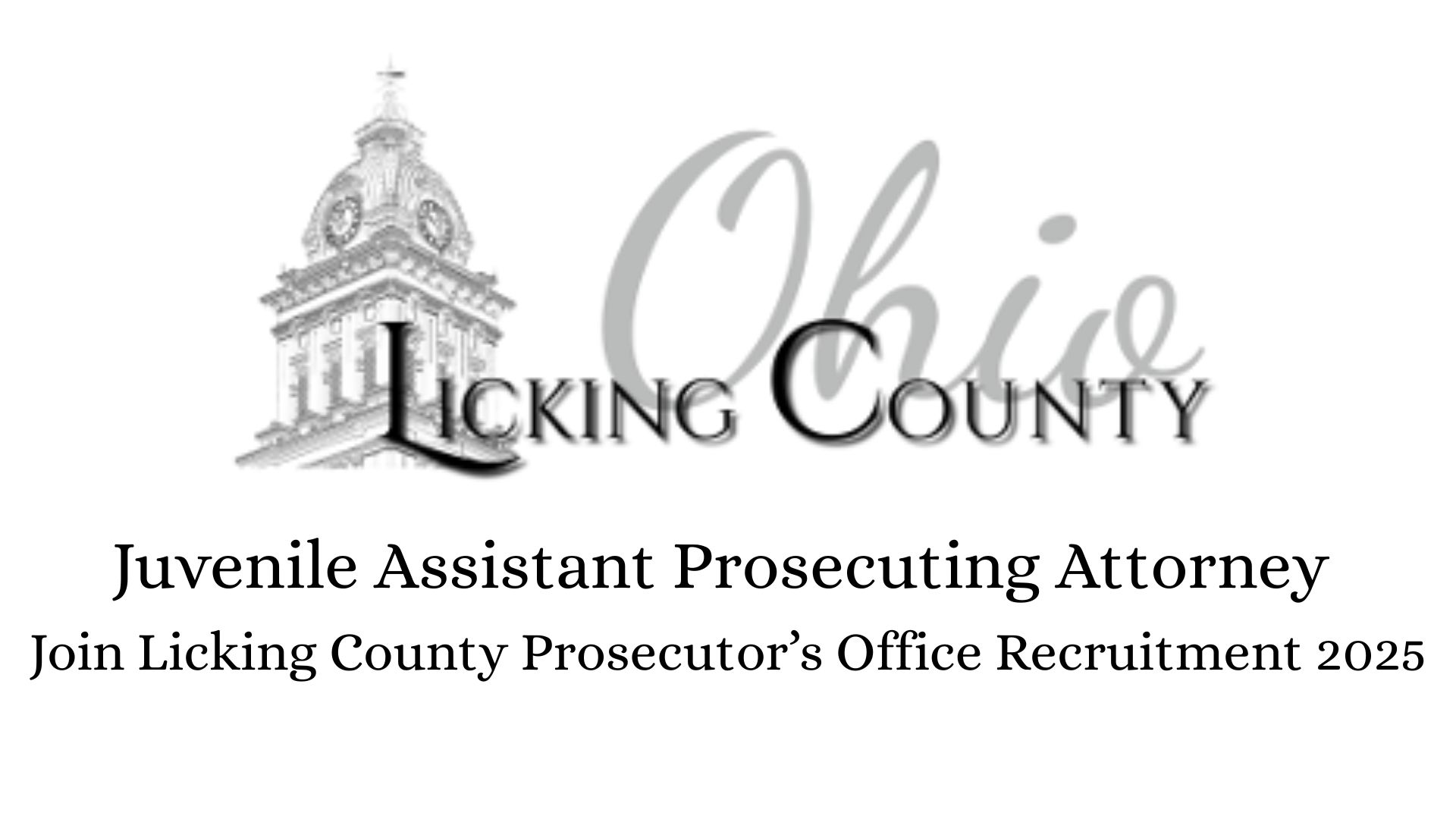 Juvenile Assistant Prosecuting Attorney – Join Licking County Prosecutor’s Office Recruitment 2025